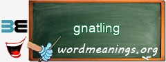 WordMeaning blackboard for gnatling